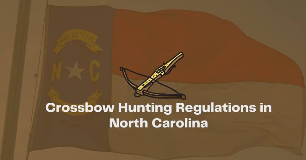 Crossbow Hunting Regulations in North Carolina