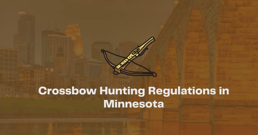 Crossbow Hunting Regulations in Minnesota