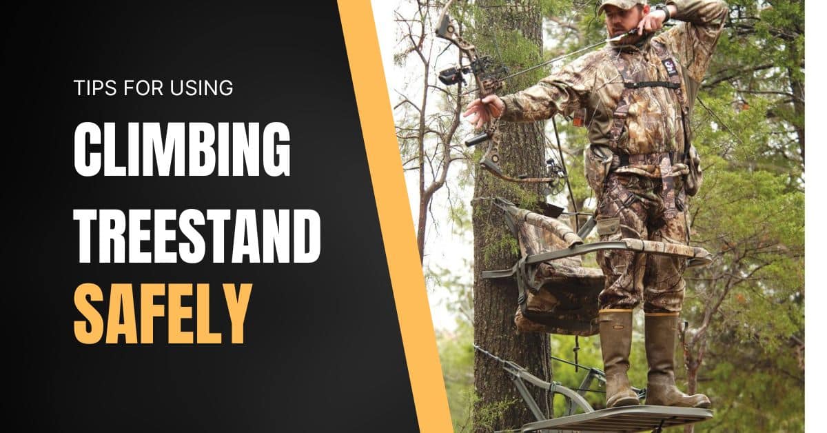 8 Expert Tips For Using Climbing Tree Stands Safely: Master The Heights ...